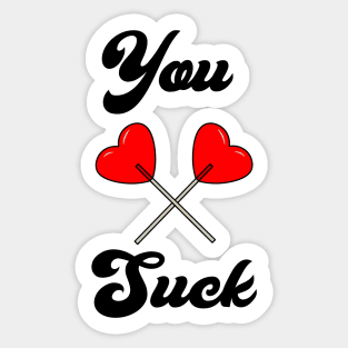 You Suck Valentine's Day Heart Suckers Funny Sticker